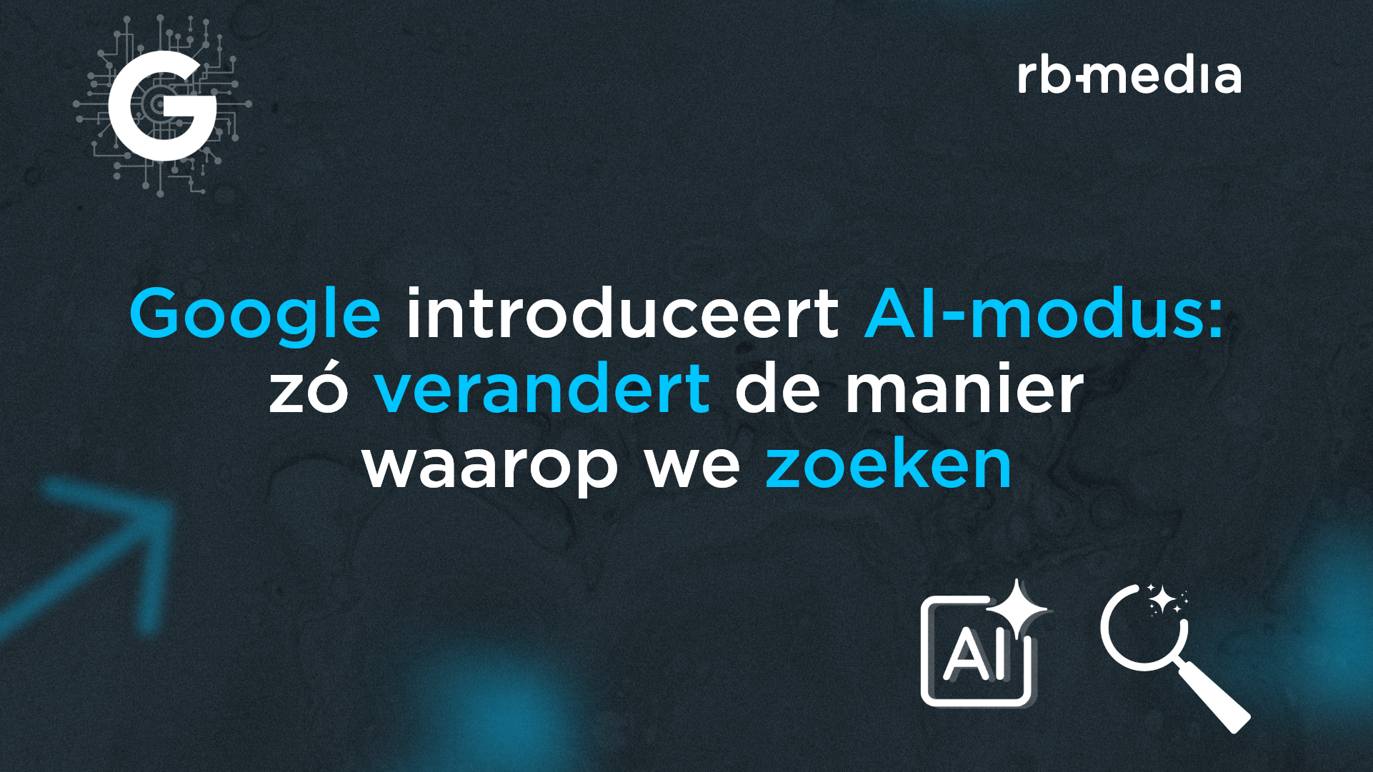 Google introduceert AI-modus-zo-verandert-de-manier-waarop-we-zoeken- RB-Media.png